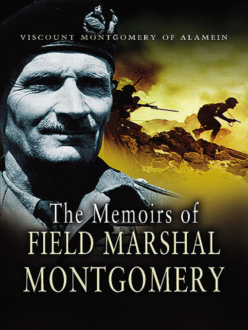 Title details for The Memoirs of Field Marshal Montgomery by Bernard Law Montgomery - Available